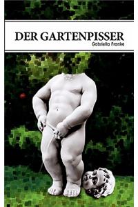 Der Gartenpisser