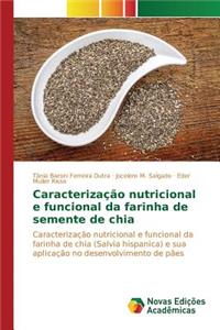 Caracterização nutricional e funcional da farinha de semente de chia
