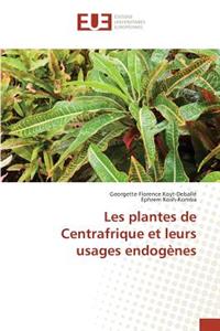 Les Plantes de Centrafrique Et Leurs Usages Endogènes