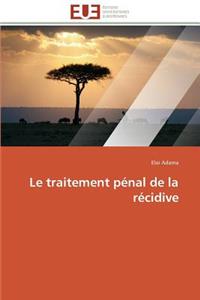 Le Traitement P�nal de la R�cidive