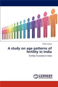 study on age patterns of fertility in India