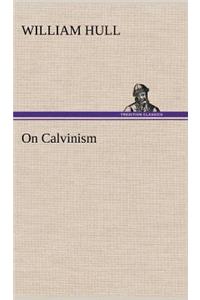 On Calvinism