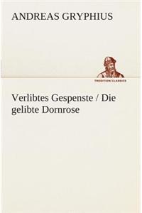 Verlibtes Gespenste / Die Gelibte Dornrose