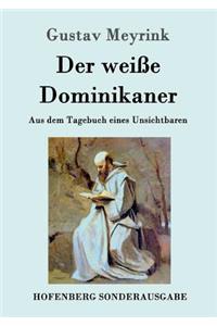 weiße Dominikaner: Aus dem Tagebuch eines Unsichtbaren