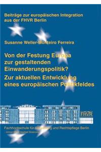 Von der Festung Europa zur gestaltenden Einwanderungspolitik?