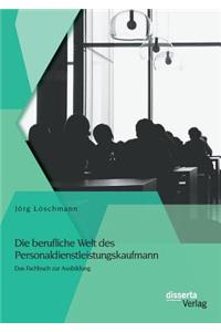 Die berufliche Welt des Personaldienstleistungskaufmann