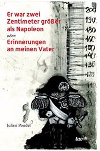 Er war zwei Zentimeter größer als Napoleon