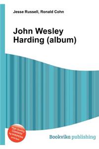 John Wesley Harding (Album)