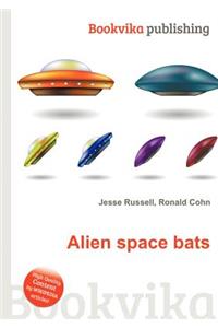 Alien Space Bats