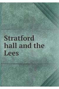 Stratford Hall and the Lees