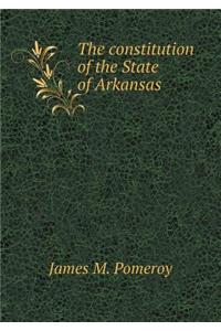 The Constitution of the State of Arkansas