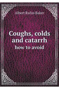 Coughs, colds and catarrh how to avoid