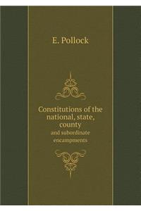 Constitutions of the national, state, county and subordinate encampments