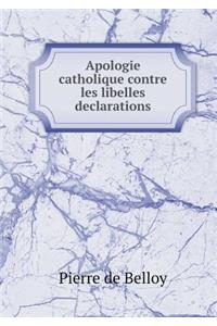 Apologie catholique contre les libelles declarations