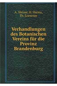 Verhandlungen Des Botanischen Vereins Für Die Provinz Brandenburg