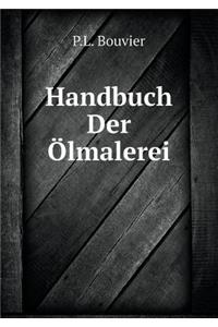 Handbuch Der Ölmalerei