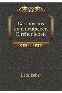 Cartons aus dem deutschen Kirchenleben