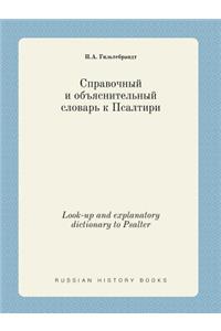 Look-Up and Explanatory Dictionary to Psalter
