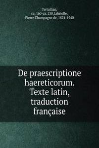 De praescriptione haereticorum. Texte latin, traduction francaise