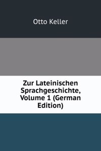 Zur Lateinischen Sprachgeschichte, Volume 1 (German Edition)