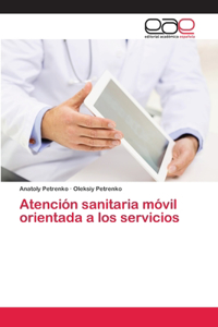 Atención sanitaria móvil orientada a los servicios