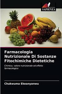 Farmacologia Nutrizionale Di Sostanze Fitochimiche Dietetiche