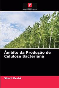 Âmbito da Produção de Celulose Bacteriana