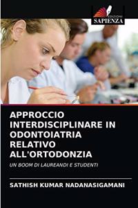 Approccio Interdisciplinare in Odontoiatria Relativo All'ortodonzia