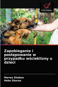 Zapobieganie i postepowanie w przypadku wscieklizny u dzieci