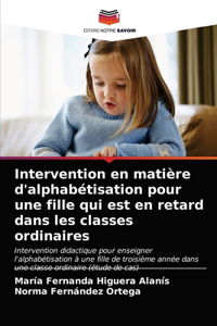 Intervention en matière d'alphabétisation pour une fille qui est en retard dans les classes ordinaires