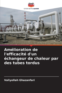 Amélioration de l'efficacité d'un échangeur de chaleur par des tubes tordus