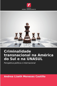 Criminalidade transnacional na América do Sul e na UNASUL