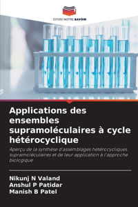 Applications des ensembles supramoléculaires à cycle hétérocyclique
