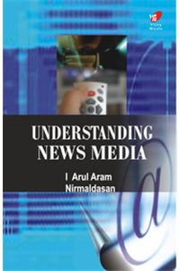 Understanding News Media