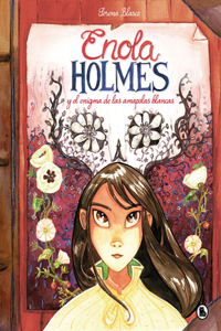 Enola Holmes Y El Enigma de Las Amapolas / Enola Holmes: The Case of the Bizarre Bouquets