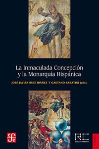 La Inmaculada Concepcion y la Monarquia Hispanica (Historia) (Spanish Edition)