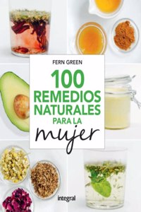 100 remedios naturales para la mujer / 100 Natural Remedies for Women