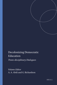 Decolonizing Democratic Education: Trans-Disciplinary Dialogues