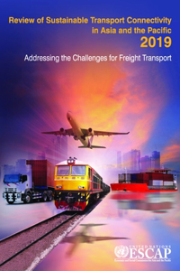 Review of sustainable transport connectivity in Asia and the Pacific 2019