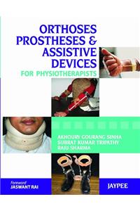 Orthoses, Prostheses & Assistive Devices for Physiotherapists