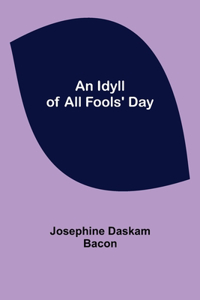 Idyll of All Fools' Day