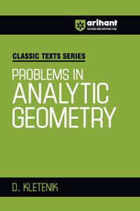 Arihant Classic Texts Series for All Engineering Entrances Aspirants | Problems in Analytic Geometry- D. Kletenik | For Exam Exam 2025-26