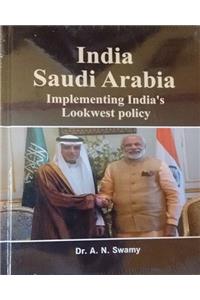 India - Saudi Arabia : Implementing India's Lookwest policy