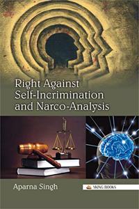 Right against Self-Incrimination and Narco-Analysis