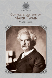 Complete Letters of Mark Twain