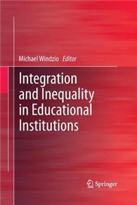 Integration and Inequality in Educational Institutions