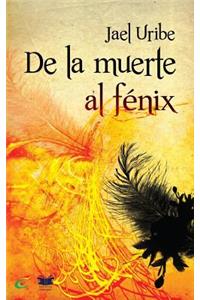 De la Muerte al Fenix