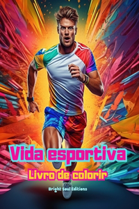 Vida esportiva Livro de colorir para entusiastas de esportes Cenas esportivas criativas e relaxantes