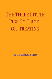 Three Little Pigs Go Trick-or-Treating