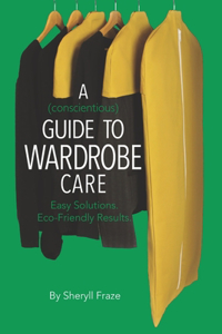 Conscientious Guide To Wardrobe Care